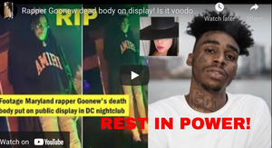Rapper Goonew dead body on display! Was this a Voodoo Ritual?