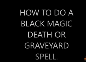 How to do a death spell.