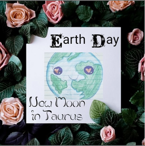 Spiritual Reading for the New Moon in Taurus!♉  Also Happy Earth day!!