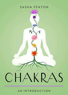 Chakras, An Introduction By Sasha Fenton