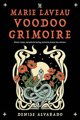 Marie Laveau Voodoo Grimoire By Denise Alvarado