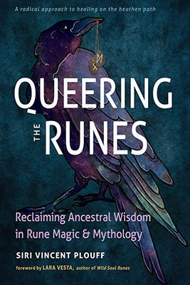 Queering The Runes By Siri Vincent Plouff