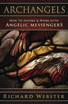 Archangels Invoke & Work With Angelic Messengers By Richard Webster