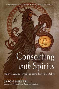 Consorting With Spirit By Jason Miller