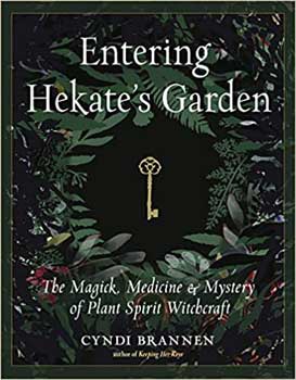 Entering Hekate's Garden By Cyndi Brannen