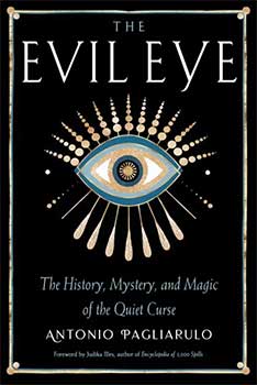 Evil Eye, History,mystery, & Magic By Antonio Pagliarulo