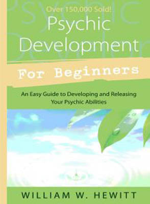 Psychic Development For Beginners By William W Hewitt