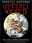 Utterly Wicked, Hexes, Curses By Dorothy Morrison