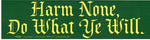 Harm None, Do What Ye Will Bumper Sticker