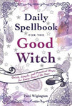 Daily Spellbook for the Good Witch by Patti Wigingtoni