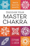 Discover your Master Chakra by Stephanie Larsen