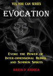 Evocation, Evoke the Power of Inter-Dimensional Beings & Summon Spirits
