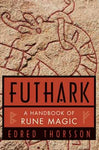 Futhark: Handbook Of Rune Magic by Thorsson & Flowers