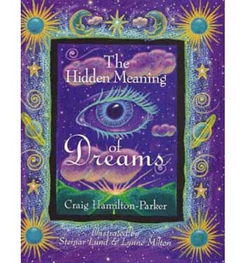 Hidden Meaning of Dreams by Craig Hamilton-Parker