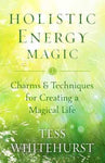Holistic Energy Magic by Tess Whitehurst