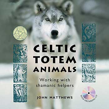 Celtic Totem Animals W CD by John Matthews