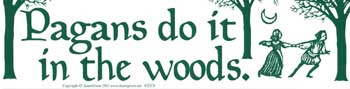 Pagans Do It In The Woods bumper sticker